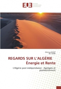 REGARDS SUR L’ALGÉRIE Énergie et Rente: L'Algérie post indépendance - Agrégats et positionnement