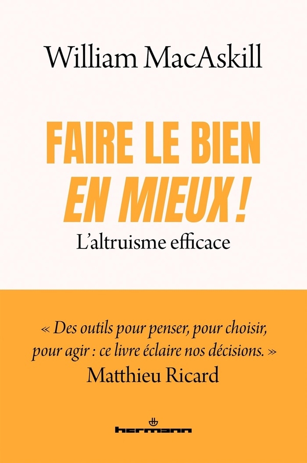 Faire le Bien - en mieux !: L'altruisme efficace