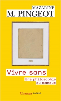 Vivre sans: Une philosophie du manque