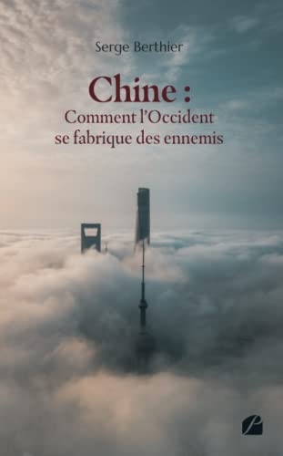 Chine : comment l'Occident se fabrique des ennemis