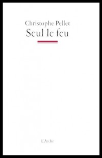 Seul le feu