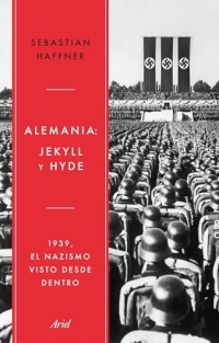 Alemania: Jekyll y Hyde: 1939, el nazismo visto desde dentro