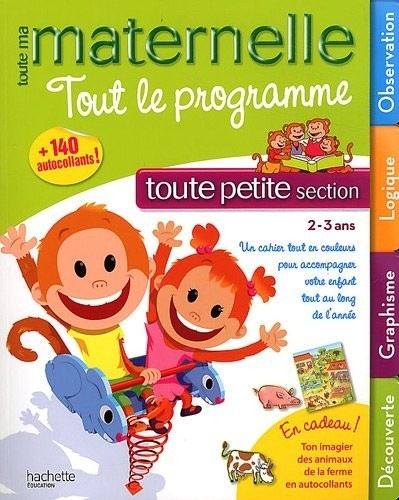 Toute ma maternelle - Tout le programme toute petite section