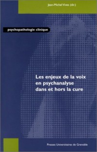 Les Enjeux de la voix en psychanalyse dans et hors la cure