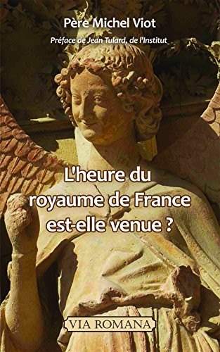 L'heure du Royaume de France est-elle venue ?