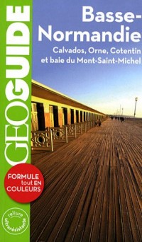 Basse Normandie: Calvados, Orne, Cotentin et baie du Mont-Saint-Michel