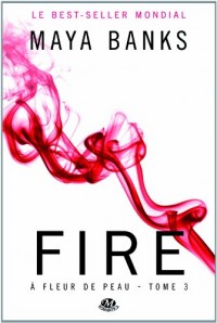 À Fleur de peau, Tome 3: Fire (pour la France)