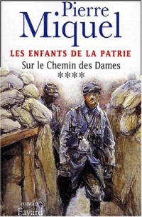 Les Enfants de la Patrie, tome 4 : Sur le Chemin des Dames