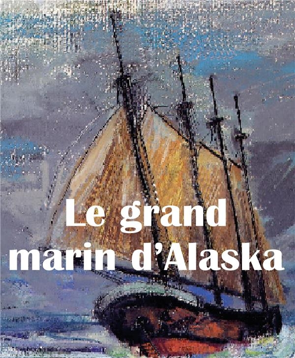 Le grand marin d'Alaska