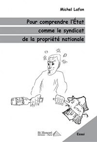 Pour comprendre l'Etat comme le syndicat de la propriété nationale