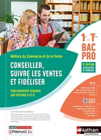 Conseiller, suivre les ventes et fidéliser - Opt A et B - 1re/Tle Bac Pro Métiers du Commerce et de la Vente