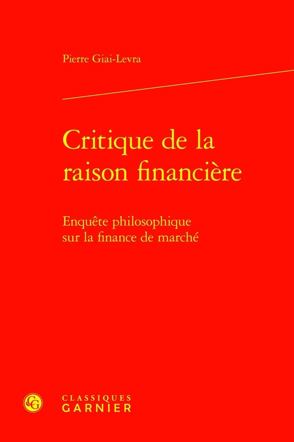 CRITIQUE DE LA RAISON FINANCIÈRE - ENQUÊTE PHILOSOPHIQUE SUR LA FINANCE DE MARCH: ENQUÊTE PHILOSOPHIQUE SUR LA FINANCE DE MARCHÉ