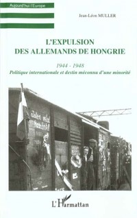 L'expulsion des allemands de hongrie. (1944-1948) politique internationale
