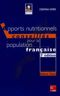 APPORTS NUTRITIONNELS CONSEILLES POUR LA POPULATION FRANCAISE. Edition 1997