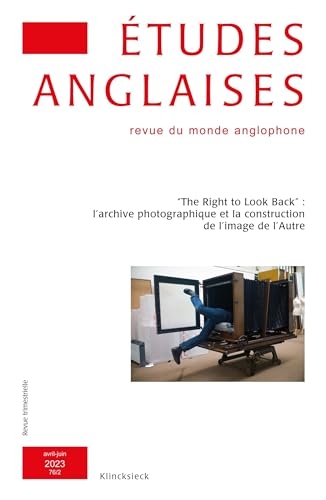 Etudes anglaises - N°2/2023: “The Right to Look Back” : l’archive photographique et la construction de l’image de l’Autre