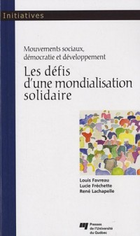 Les défis d'une mondialisation solidaire : Mouvements sociaux, démocratie et développement