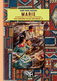 Marie (Un épisode dans la vie du défunt Allan Quatermain): (les aventures d'Allan Quatermain, 5)
