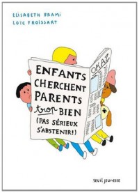 Enfants cherchent parents trop bien. Pas sérieux s'abstenir