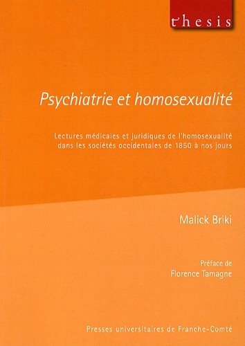 Psychiatrie et homosexualité : Lectures médicales et juridiques de l'homosexualité dans les sociétés occidentales de 1850 à nos jours