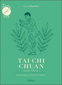 Tai Chi Chuan style Chen - Harmoniser le corps et l'esprit