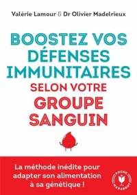 Boostez vos défenses immunitaires selon votre groupe sanguin