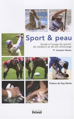 Sport et peau : Guide à l'usage du sportif, du médecine et de son entourage