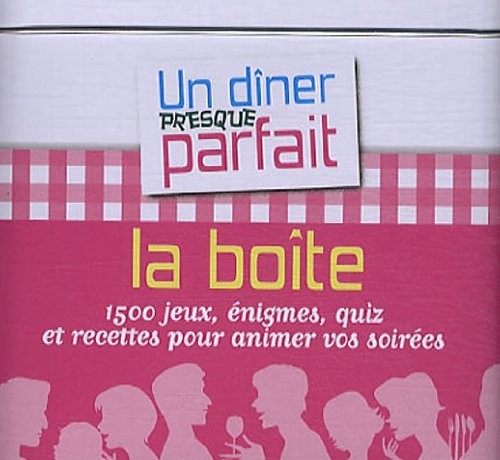 Un dîner presque parfait, la boîte : 1500 jeux, énigmes, quiz et recettes pour animer vos soirées