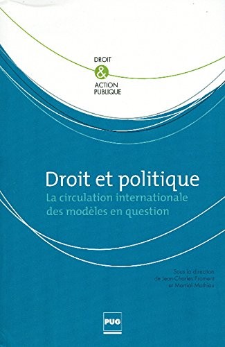 Droit et politique : La circulation internationale des modèles en questions