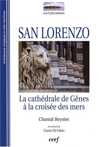 San Lorenzo : La cathédrale de Gênes à la croisée des mers
