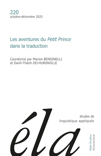 Études de linguistique appliquée - n°4-2025: Les aventures du Petit Prince dans la traduction