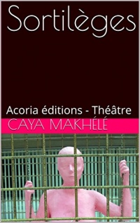 Sortilèges: Acoria éditions - Théâtre