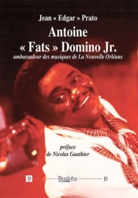 Antoine « Fats » Domino: Ambassadeur des musiques de La Nouvelle Orléans
