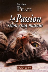 La Passion selon cinq matous