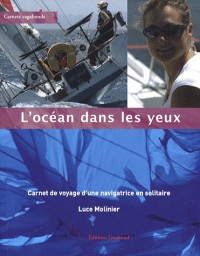 L'océan dans les yeux : Carnet de voyage d'une navigatrice en solitaire