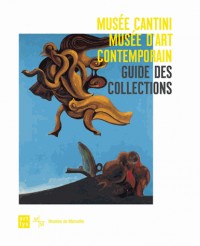 Musée Cantini, musée d'art contemporain : Guide des collections
