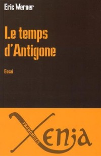Le temps d'Antigone