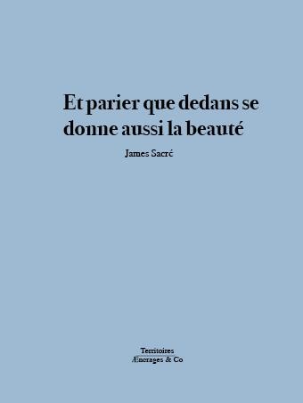 Et parier que dedans se donne aussi la beauté