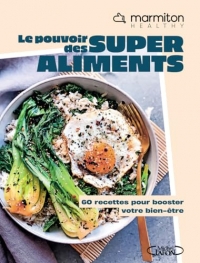 Le pouvoir des Super-Aliments ! 60 recettes pour booster votre bien-être