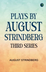 Plays by August Strindberg Third Series