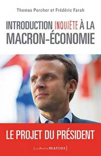 Introduction inquiète à la Macron-économie - Le projet du président