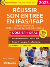Réussir son entrée en IFAS/IFAP: Institut de formation d’aide-soignant/d’auxiliaire de puériculture