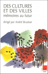 Des cultures et des villes : Mémoires au futur