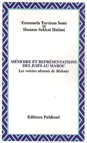 Mémoire et représentations des juifs au Maroc : Les voisins absents de Meknès