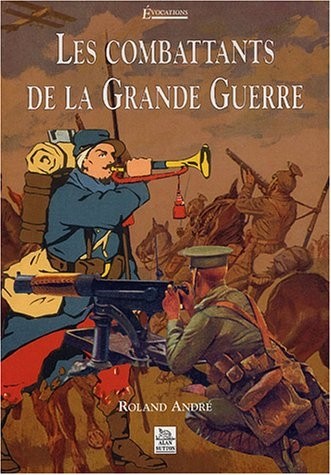 Combattants de la Grande Guerre (Les)