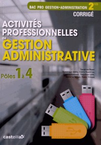 Activités professionnelles de gestion administrative 2e Bac Pro gestion-administration Pôles 1 à 4 : Corrigé