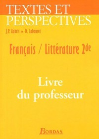 Textes et perspectives 2de - Français - Livre du professeur