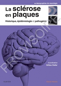 La sclérose en plaques - Historique, épidémiologie et pathogénie: Epidemiol Et Pathogenie