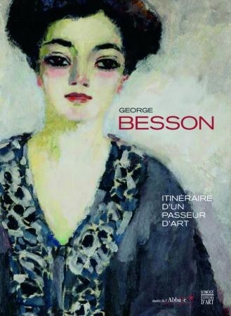 George Besson : Itinéraire d'un passeur d'art (1882-1971)
