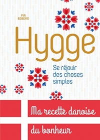 Hygge, Se réjouir des choses simples : Ma recette danoise du bonheur (Hors Collection)