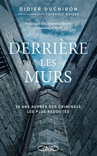 Derrière les murs - 38 ans auprès des criminels les plus redoutés